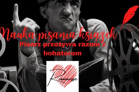 Pisarz przeżywa razem z bohaterem