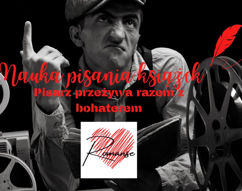 Pisarz przeżywa razem z bohaterem