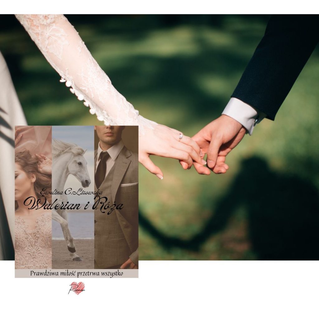 "Ewelina C.Lisowska WALERIAN I RÓŻA romans historyczny"