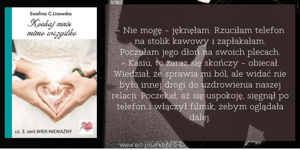 Ewelina C Lisowska cz. 3. serii WIEK-NIEWAŻNY Kochaj mnie mimo wszystko