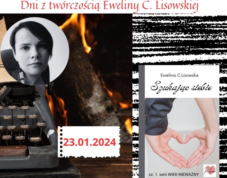 dni z twórczością Eweliny C. Lisowskiej wiek-nieważny szukając siebie