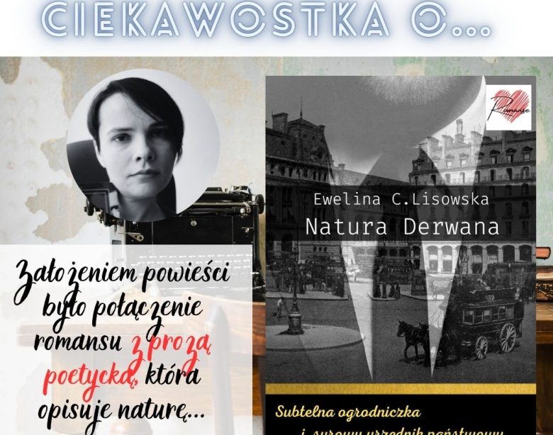 dni z twórczością Eweliny C Lisowskiej NATURA DERWANA