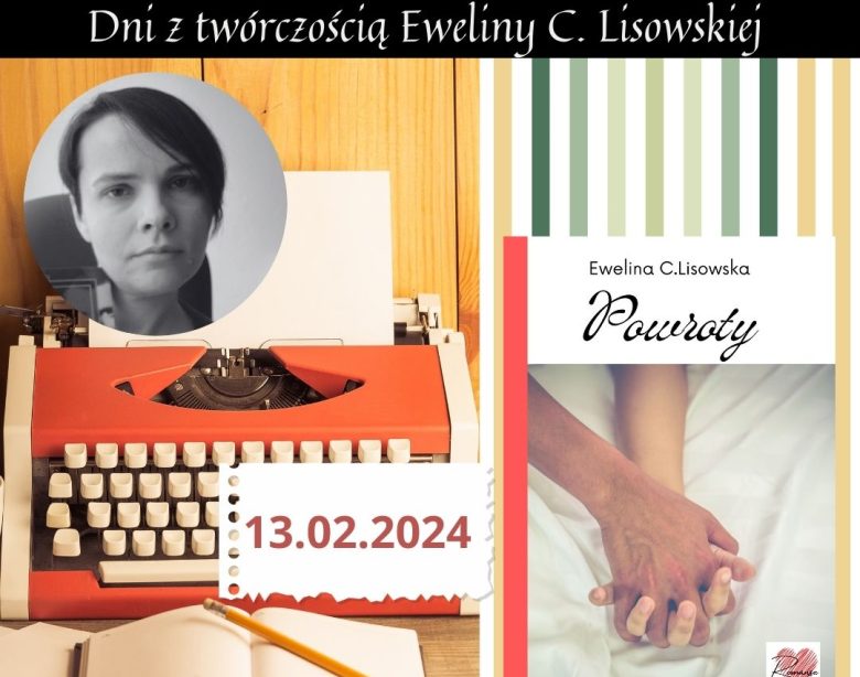dni z twórczością Eweliny C. Lisowskiej - WIEK NIEWAŻNY powroty
