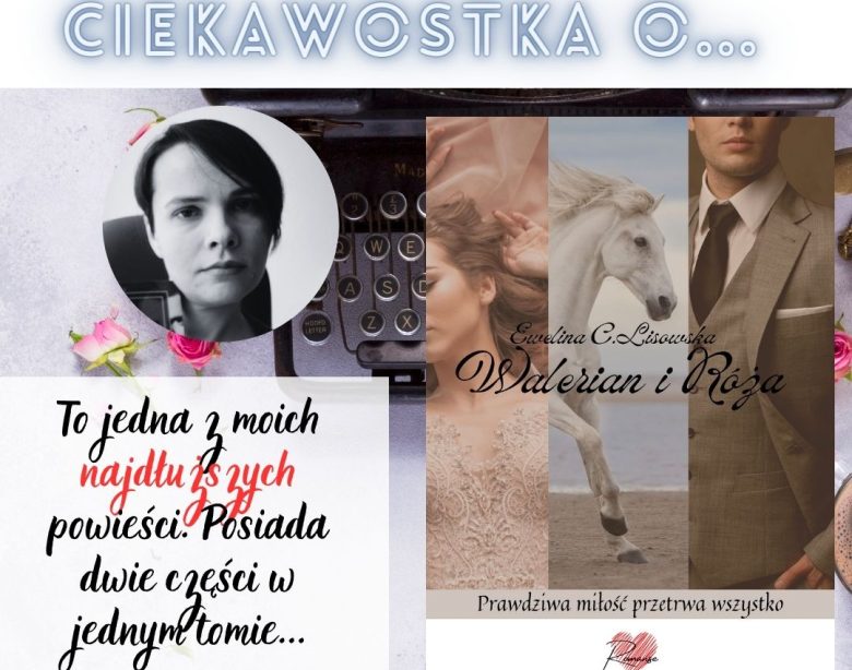 Dni z twórczością Eweliny C Lisowskiej WALERIAN I RÓŻA