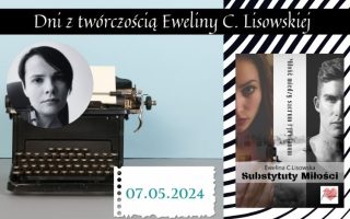 dni z twórczością Eweliny C Lisowskiej Substytuty Miłości