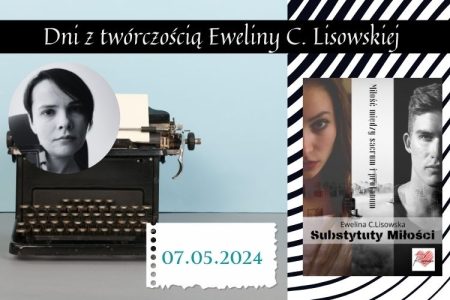 dni z twórczością Eweliny C Lisowskiej Substytuty Miłości
