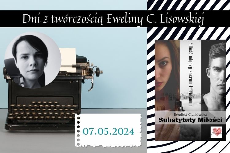 dni z twórczością Eweliny C Lisowskiej Substytuty Miłości