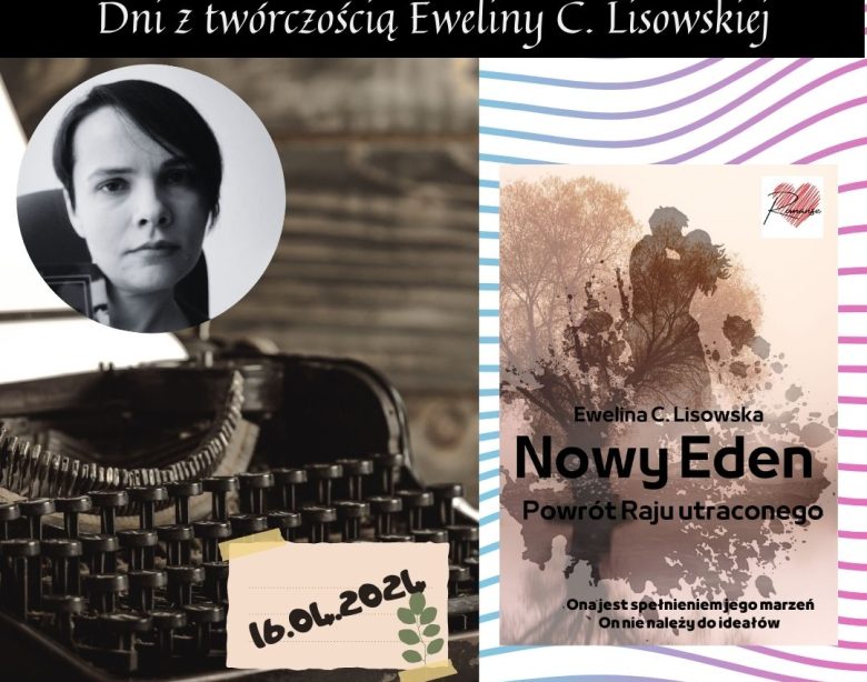 dni z twórczością eweliny c lisowskiej nowy eden