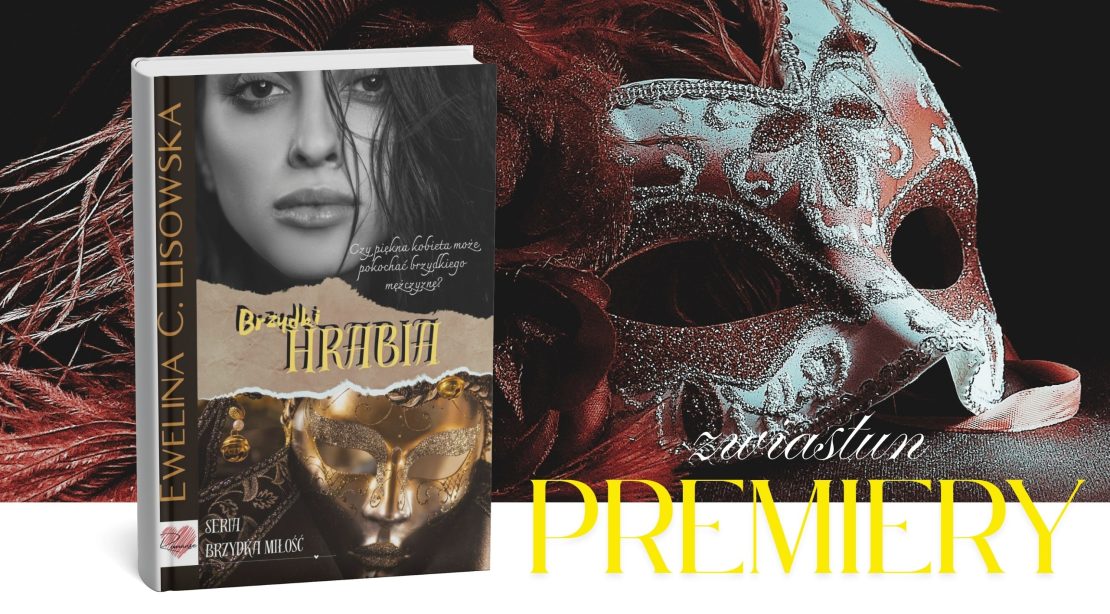 Brzydki hrabia Ewelina C. Lisowska premiera książki